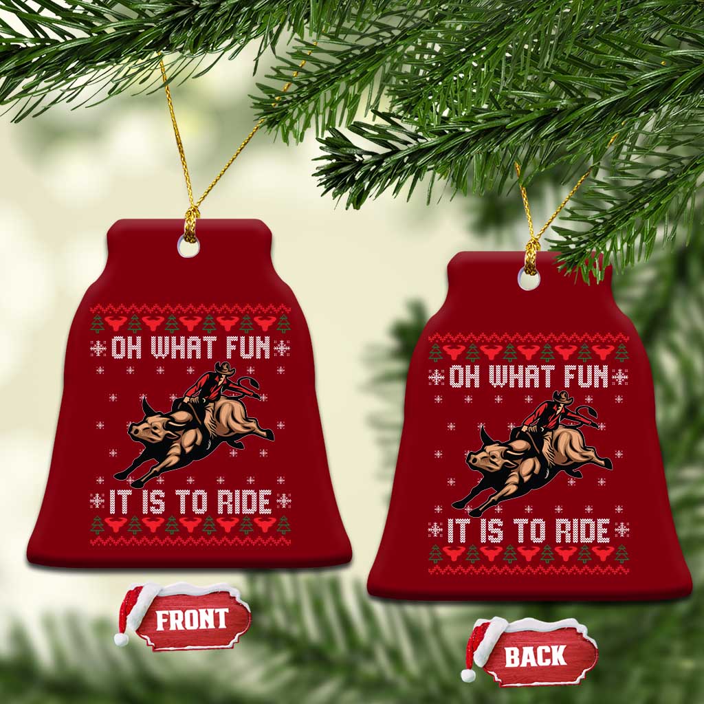 Western Bull Riding Ugly Christmas Ceramic Ornament Oh What Fun It Is To Ride TS12 Print Your Wear