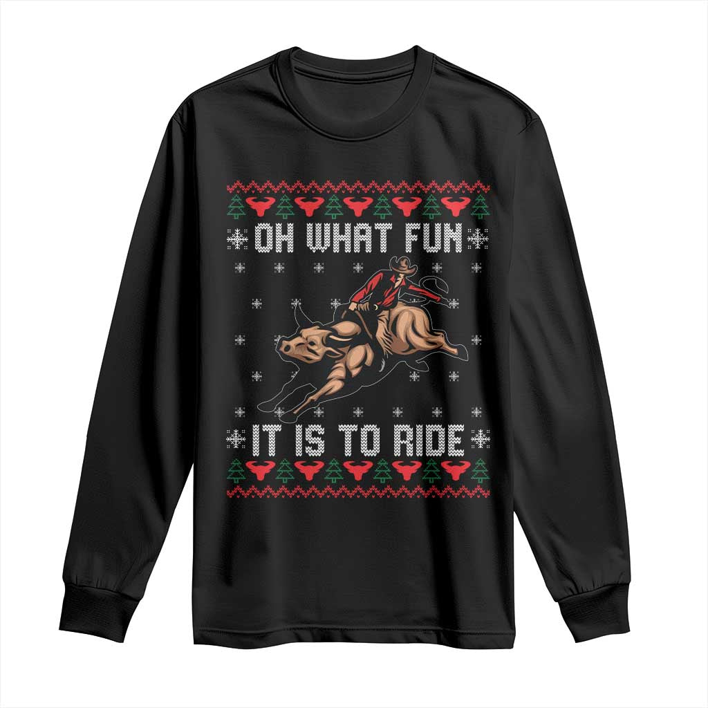 Western Bull Riding Ugly Christmas Long Sleeve Shirt Oh What Fun It Is To Ride TS12 Black Print Your Wear