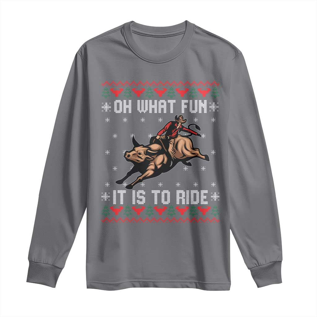 Western Bull Riding Ugly Christmas Long Sleeve Shirt Oh What Fun It Is To Ride TS12 Charcoal Print Your Wear