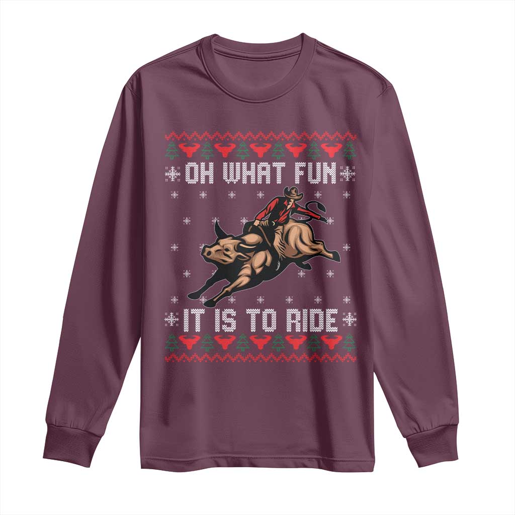 Western Bull Riding Ugly Christmas Long Sleeve Shirt Oh What Fun It Is To Ride TS12 Maroon Print Your Wear