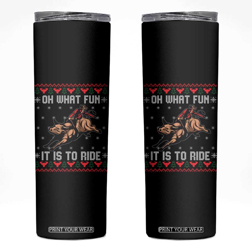 Western Bull Riding Ugly Christmas Skinny Tumbler Oh What Fun It Is To Ride TS12 Black Print Your Wear