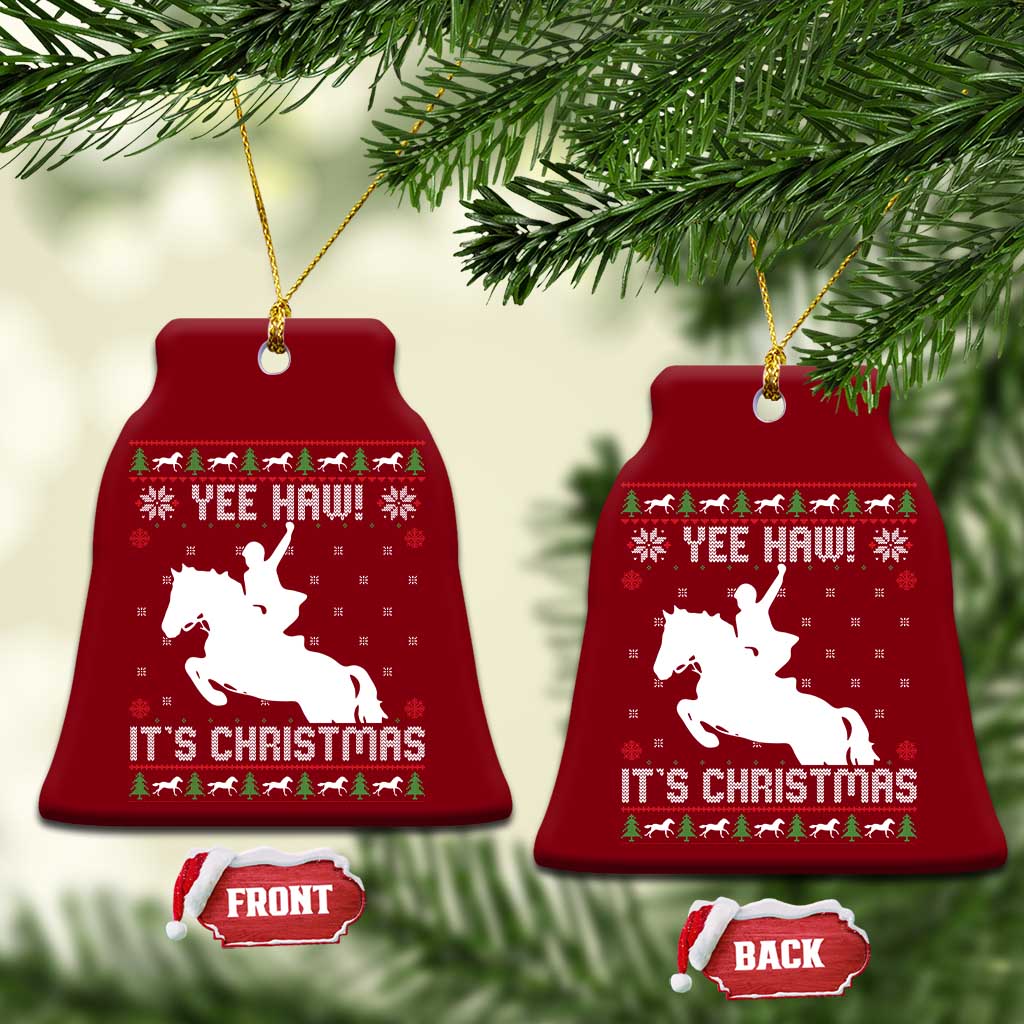 Yee Haw It Is Christmas Ceramic Ornament Funny Ugly Xmas Rodeo Gift For Cowgirl TS12 Print Your Wear