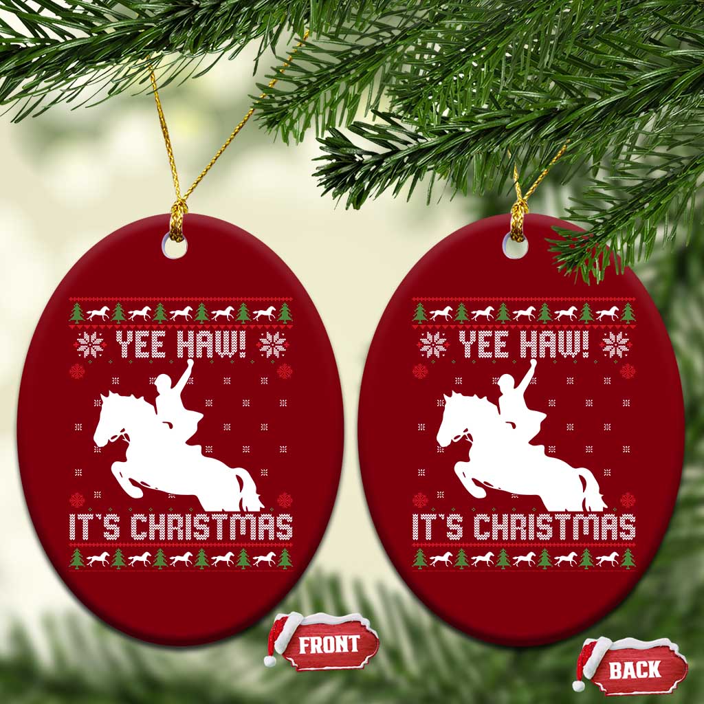 Yee Haw It Is Christmas Ceramic Ornament Funny Ugly Xmas Rodeo Gift For Cowgirl TS12 Print Your Wear