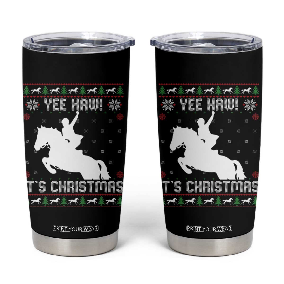 Yee Haw It Is Christmas Tumbler Cup Funny Ugly Xmas Rodeo Gift For Cowgirl TS12 Black Print Your Wear