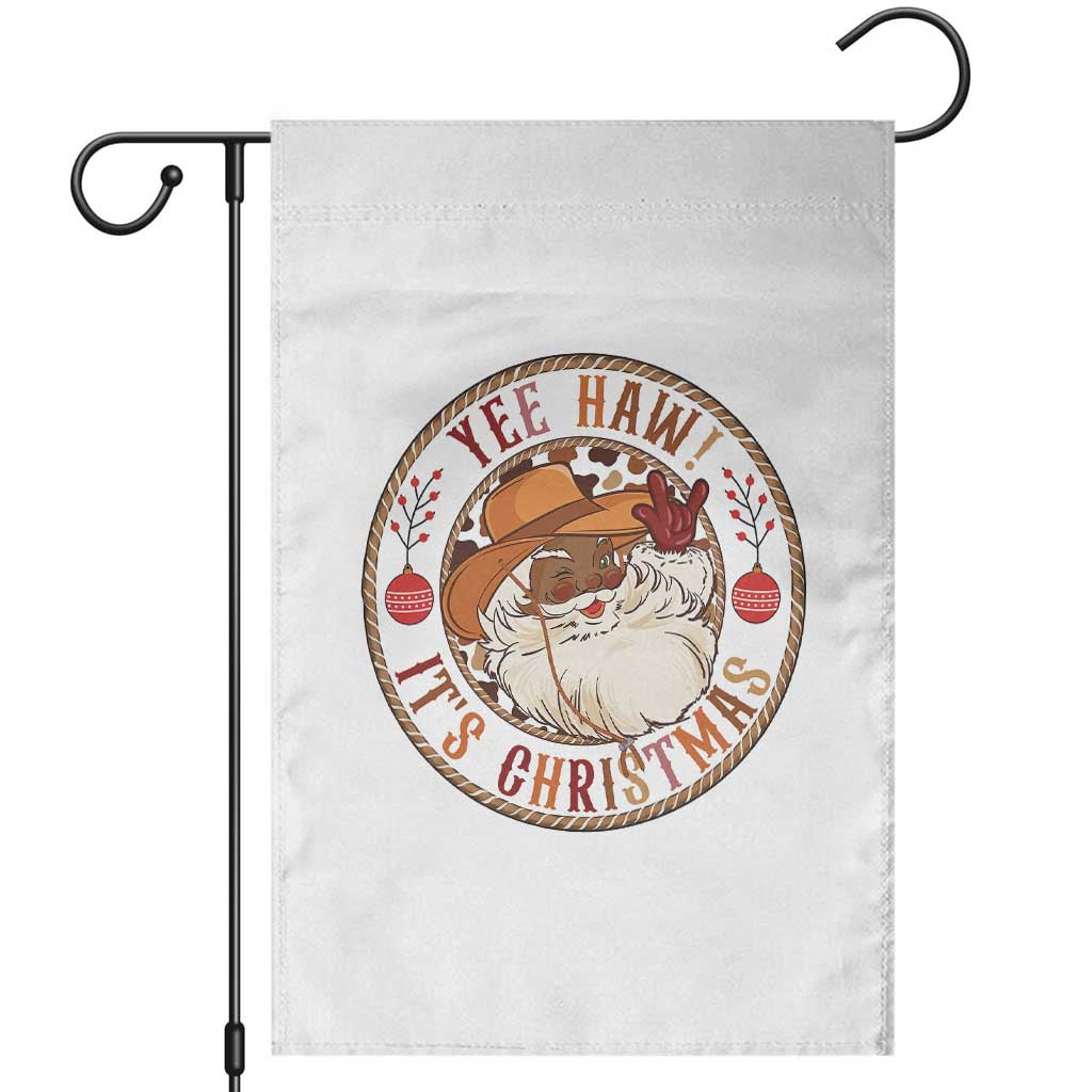 Yee Haw It Is Christmas Garden Flag Funny Black Santa Cowboy TS12 White Print Your Wear