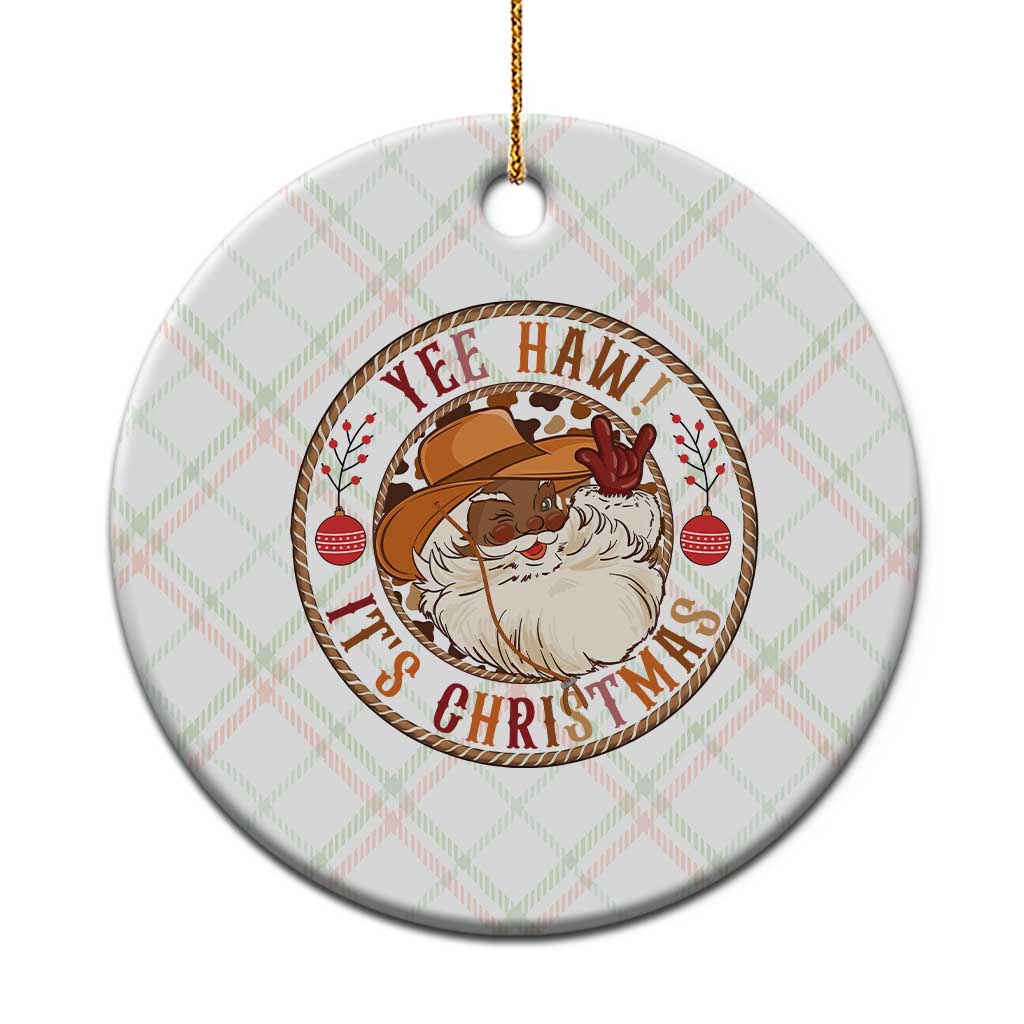 Yee Haw It Is Christmas Ceramic Ornament Funny Black Santa Cowboy TS12 1pc Christmas Plaid Print Your Wear