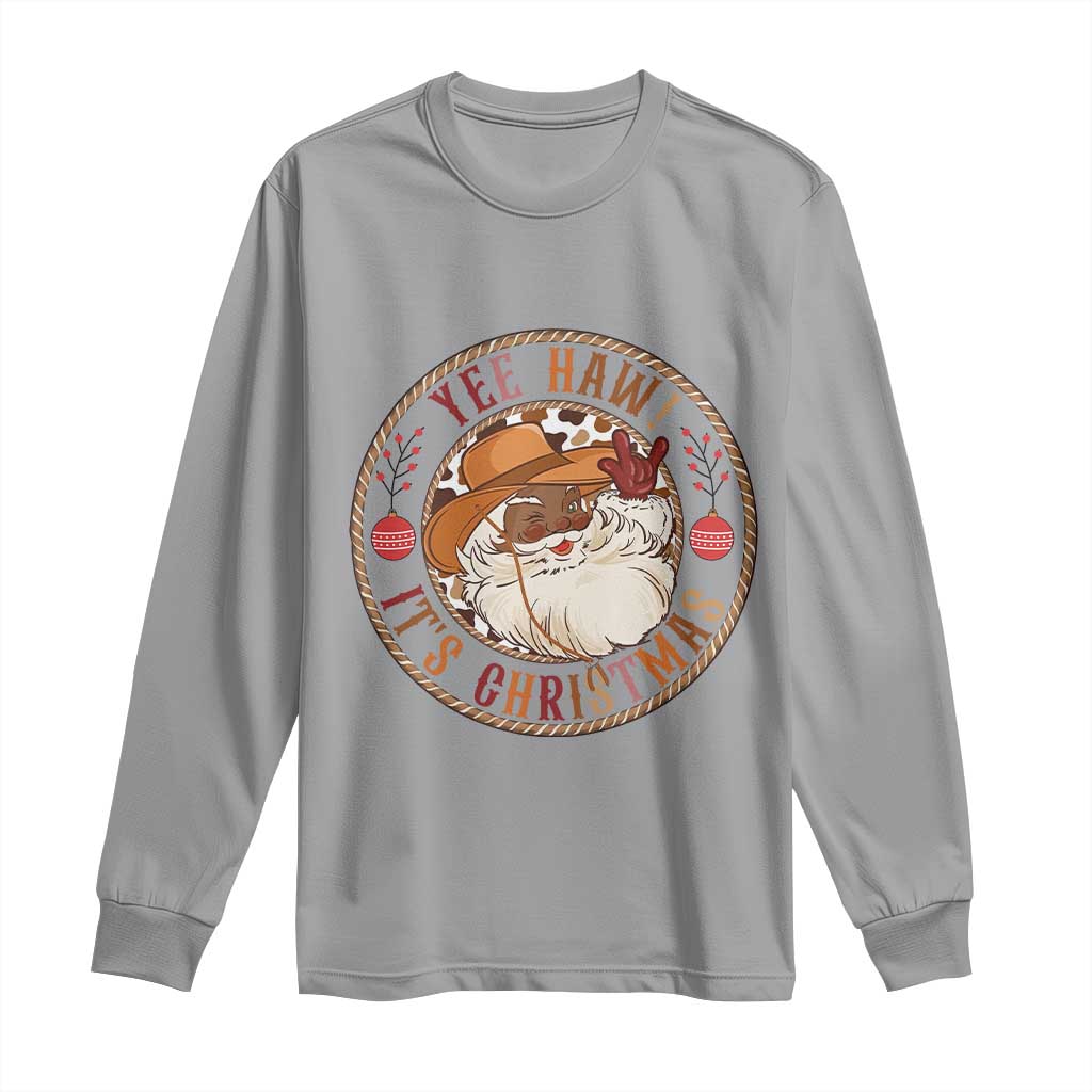Yee Haw It Is Christmas Long Sleeve Shirt Funny Black Santa Cowboy TS12 Sport Gray Print Your Wear