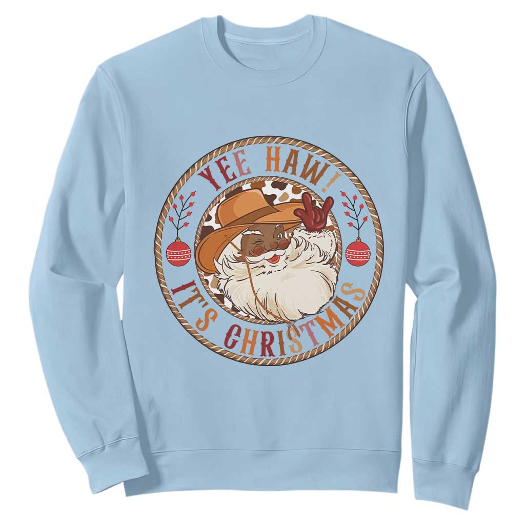 Yee Haw It Is Christmas Sweatshirt Funny Black Santa Cowboy TS12 Light Blue Print Your Wear