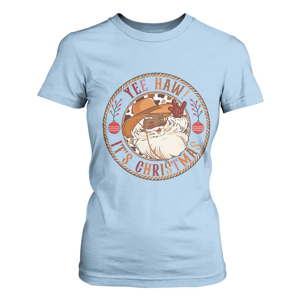 Yee Haw It Is Christmas T Shirt For Women Funny Black Santa Cowboy TS12 Light Blue Print Your Wear