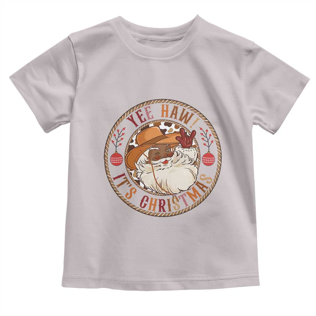 Yee Haw It Is Christmas Toddler T Shirt Funny Black Santa Cowboy TS12 Ice Gray Print Your Wear