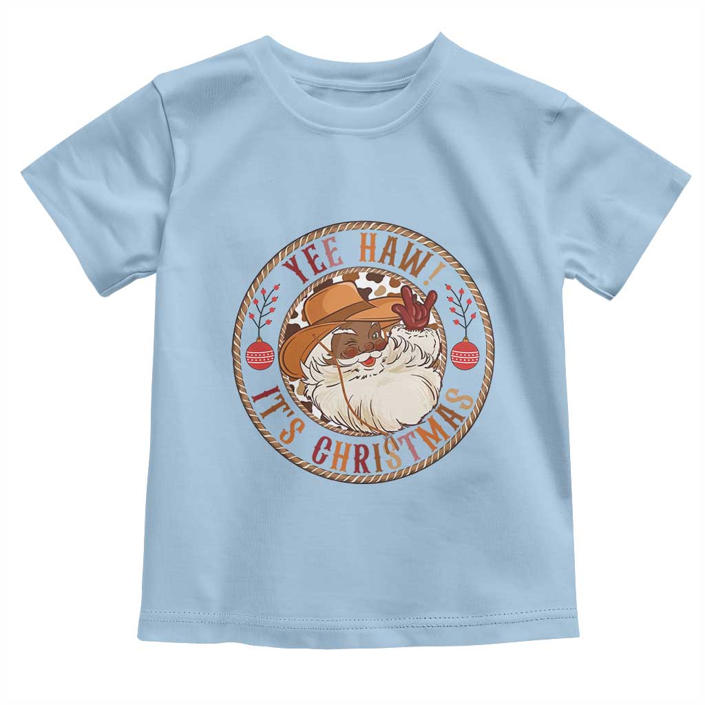 Yee Haw It Is Christmas Toddler T Shirt Funny Black Santa Cowboy TS12 Light Blue Print Your Wear