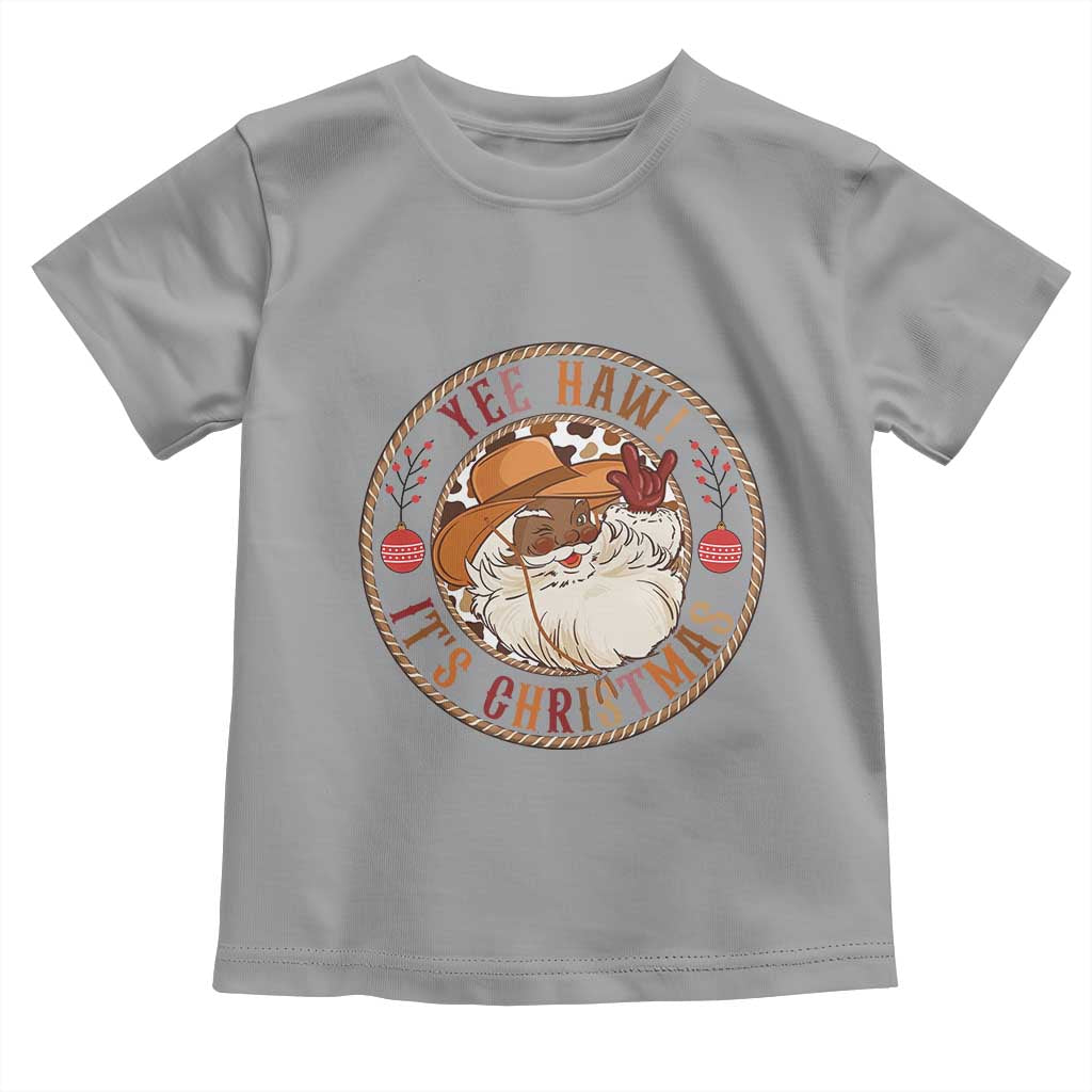 Yee Haw It Is Christmas Toddler T Shirt Funny Black Santa Cowboy TS12 Sport Gray Print Your Wear