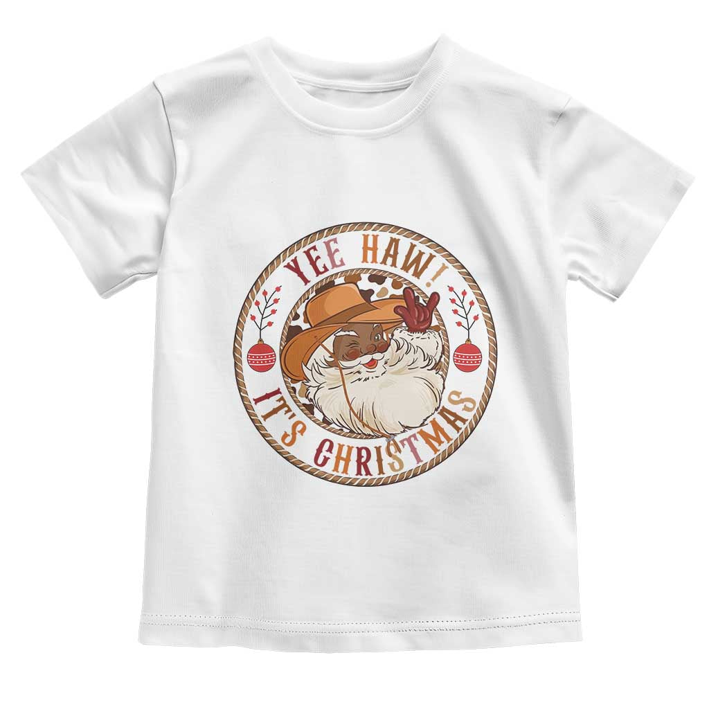 Yee Haw It Is Christmas Toddler T Shirt Funny Black Santa Cowboy TS12 White Print Your Wear