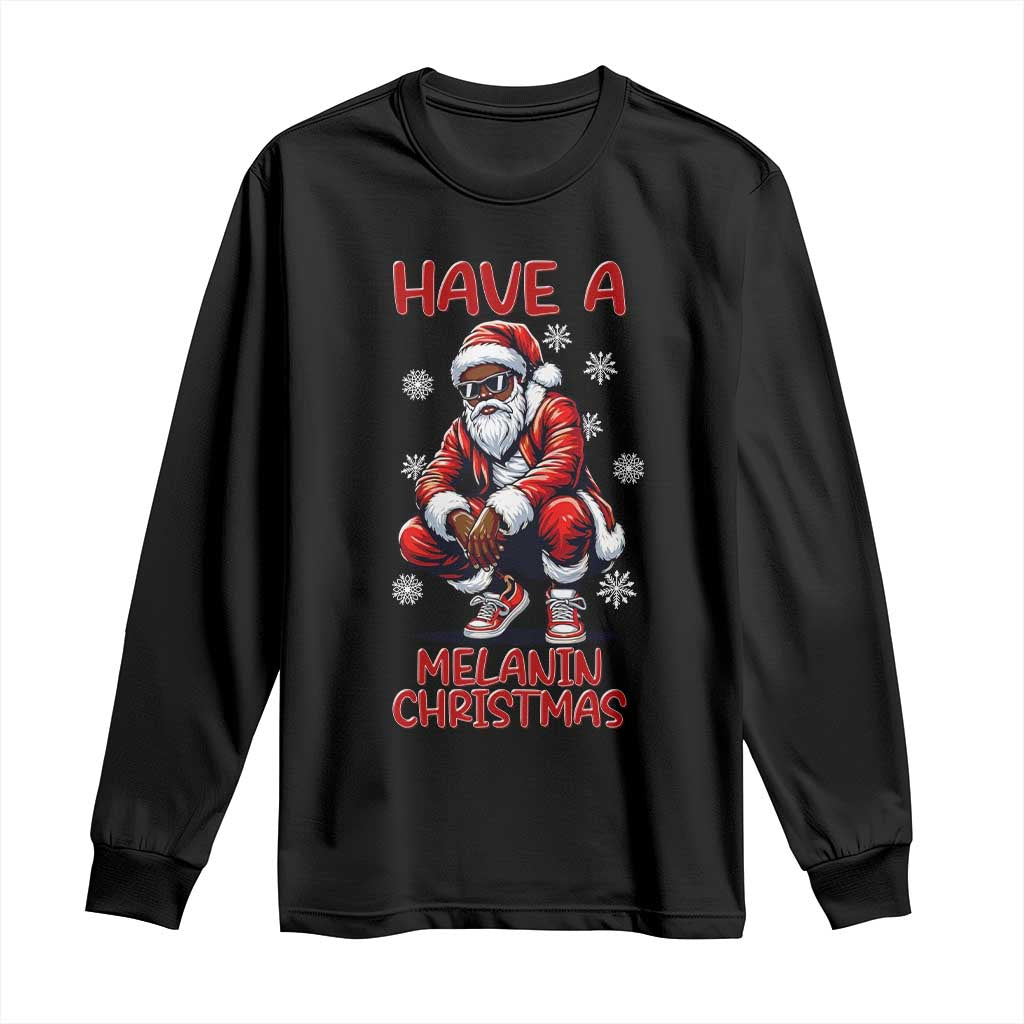 Have A Melanin Christmas Long Sleeve Shirt Black Pride Xmas Gift TS12 Black Print Your Wear