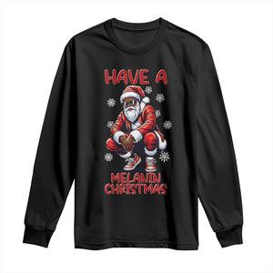 Have A Melanin Christmas Long Sleeve Shirt Black Pride Xmas Gift TS12 Black Print Your Wear