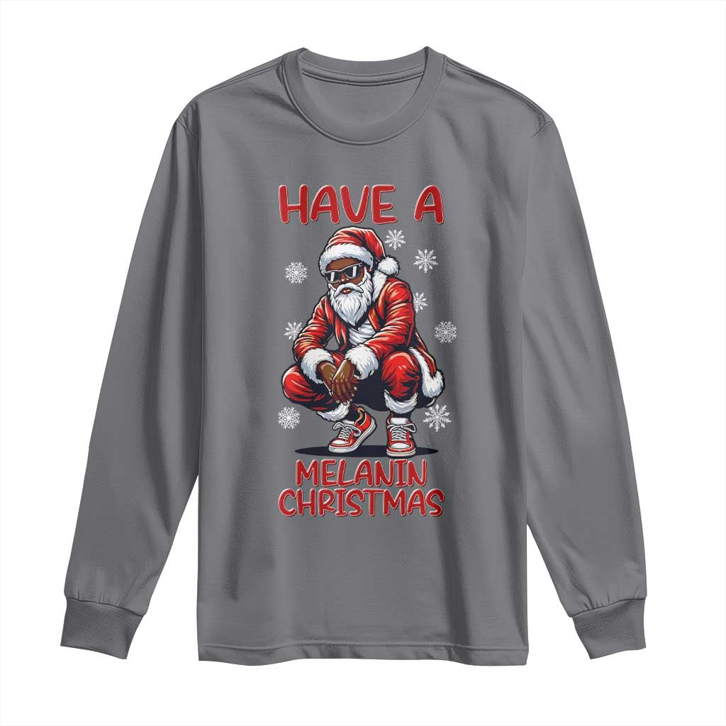 Have A Melanin Christmas Long Sleeve Shirt Black Pride Xmas Gift TS12 Charcoal Print Your Wear