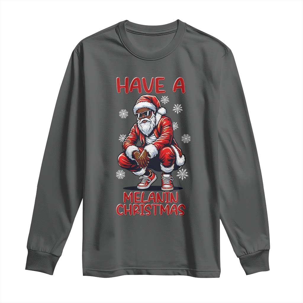 Have A Melanin Christmas Long Sleeve Shirt Black Pride Xmas Gift TS12 Dark Heather Print Your Wear