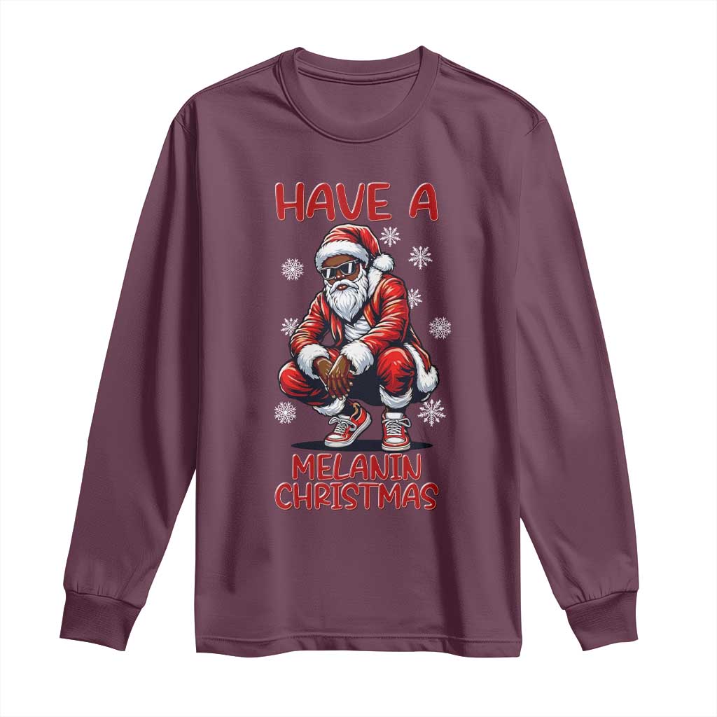Have A Melanin Christmas Long Sleeve Shirt Black Pride Xmas Gift TS12 Maroon Print Your Wear