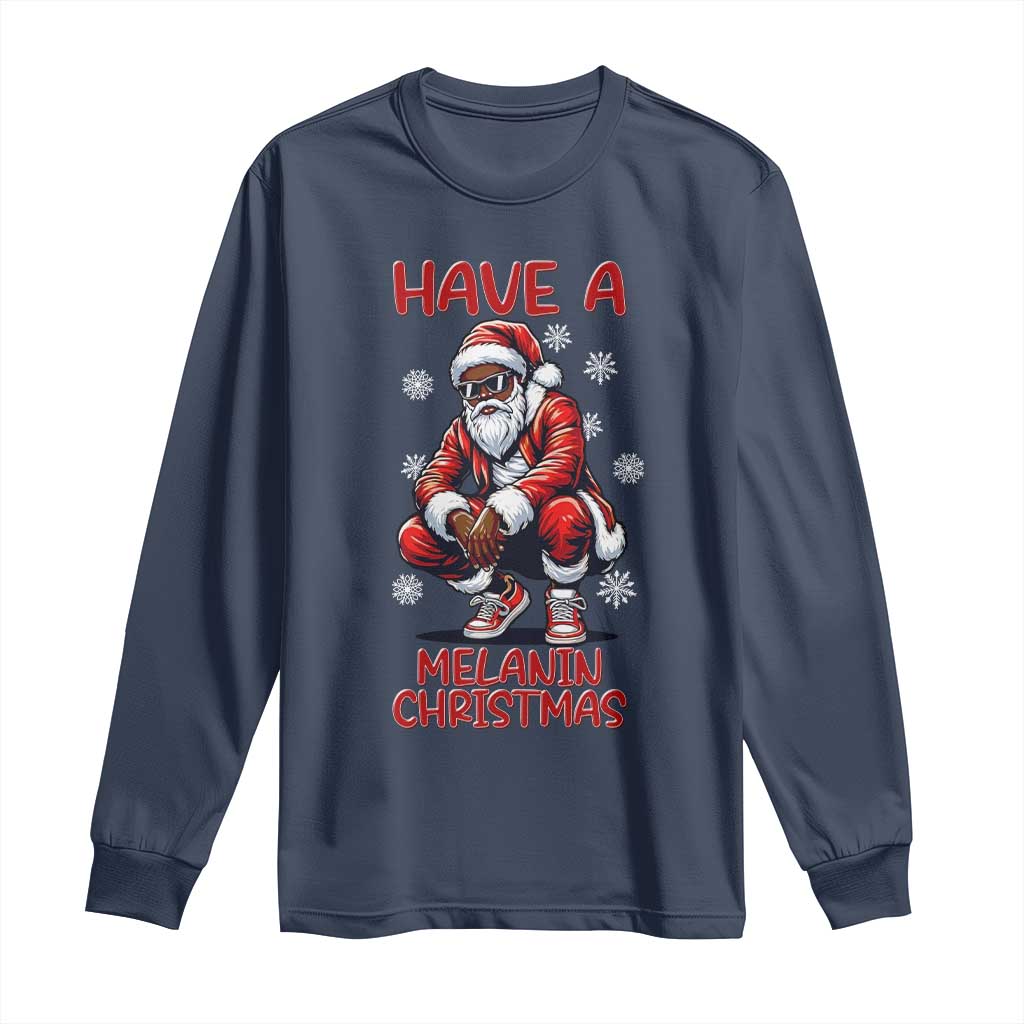Have A Melanin Christmas Long Sleeve Shirt Black Pride Xmas Gift TS12 Navy Print Your Wear
