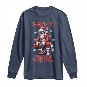 Have A Melanin Christmas Long Sleeve Shirt Black Pride Xmas Gift TS12 Navy Print Your Wear