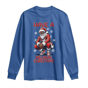 Have A Melanin Christmas Long Sleeve Shirt Black Pride Xmas Gift TS12 Royal Blue Print Your Wear