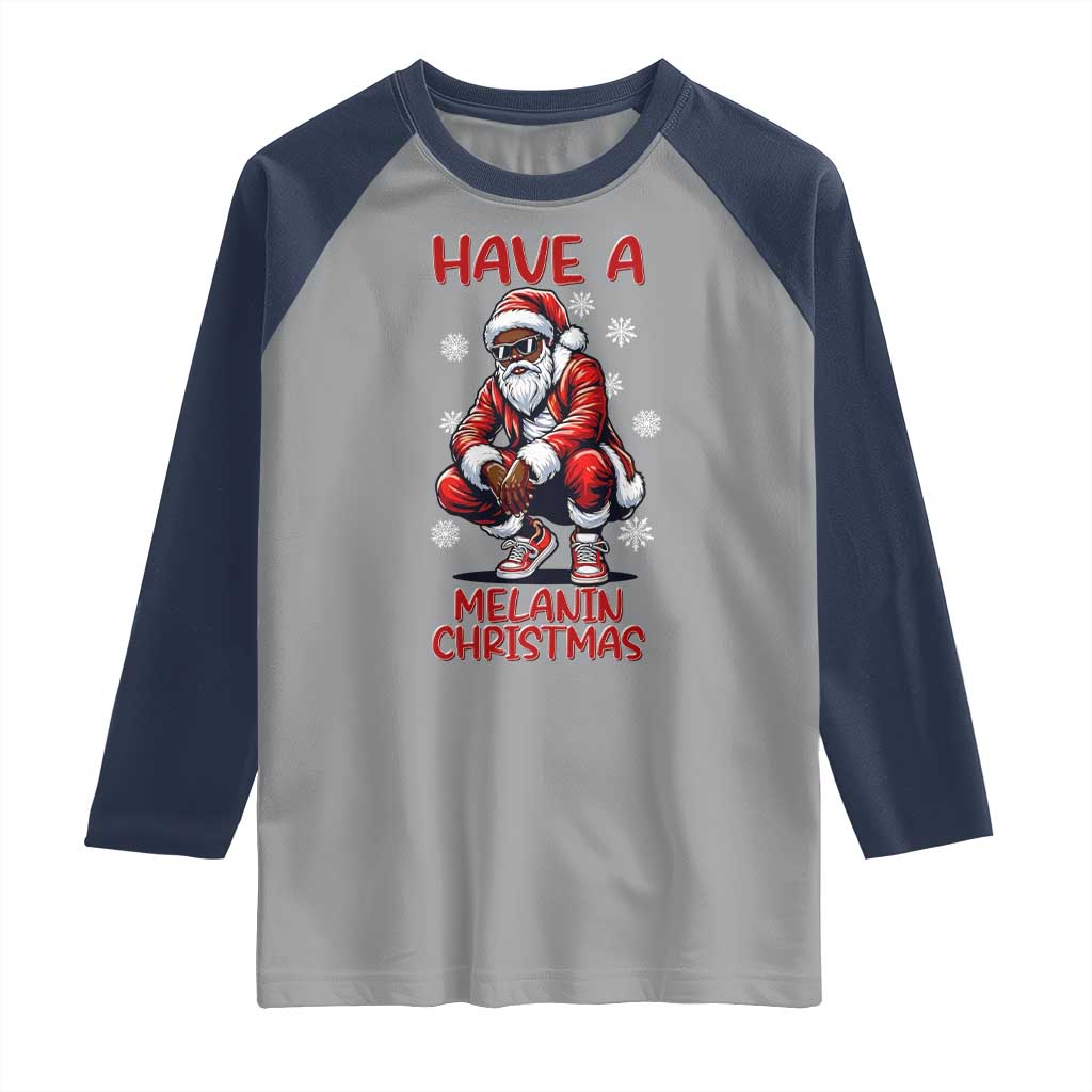 Have A Melanin Christmas Raglan Shirt Black Pride Xmas Gift TS12 Sport Gray Navy Print Your Wear