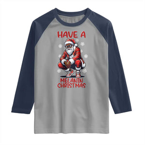Have A Melanin Christmas Raglan Shirt Black Pride Xmas Gift TS12 Sport Gray Navy Print Your Wear