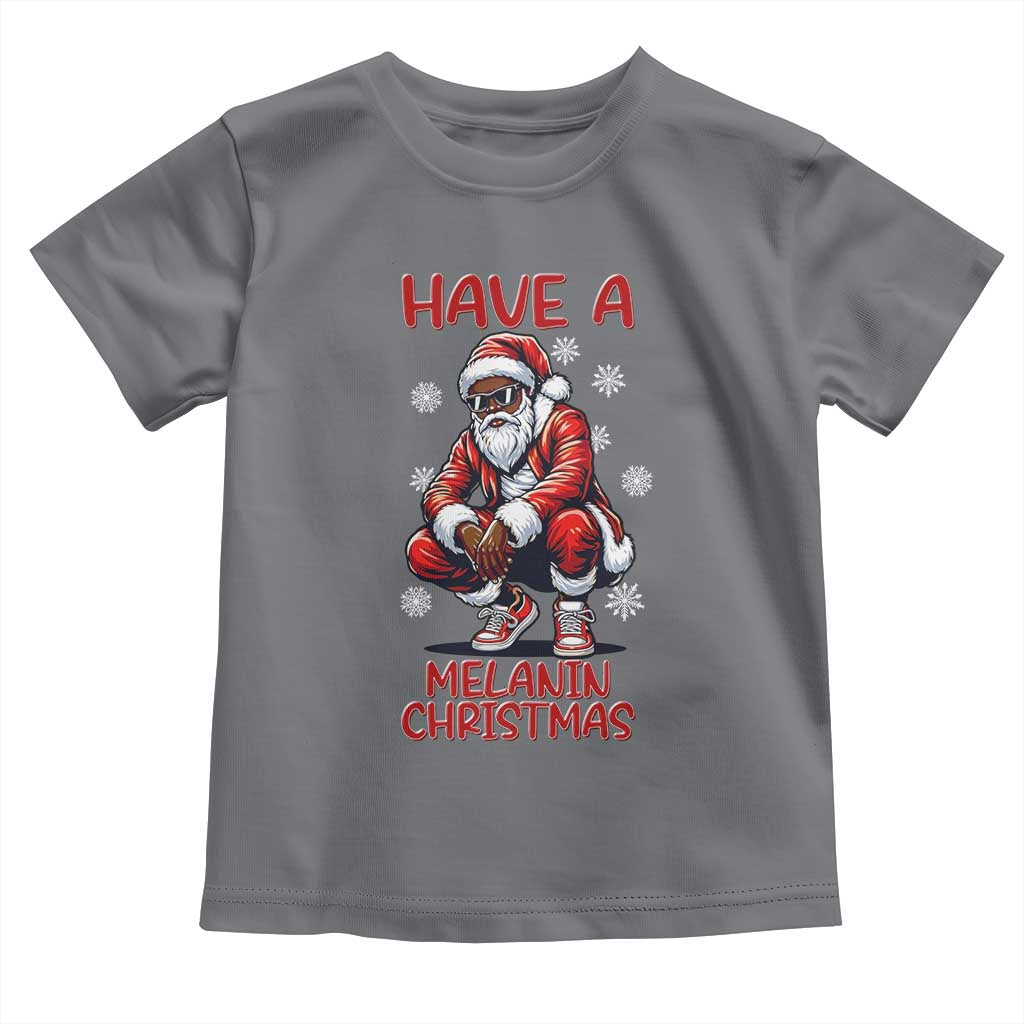 Have A Melanin Christmas Toddler T Shirt Black Pride Xmas Gift TS12 Charcoal Print Your Wear