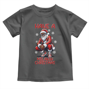 Have A Melanin Christmas Toddler T Shirt Black Pride Xmas Gift TS12 Dark Heather Print Your Wear