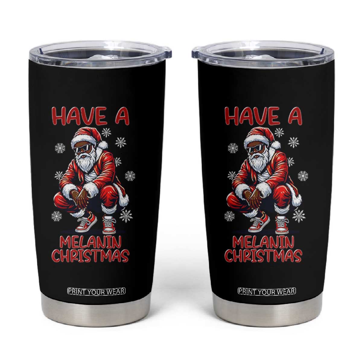 Have A Melanin Christmas Tumbler Cup Black Pride Xmas Gift TS12 Black Print Your Wear