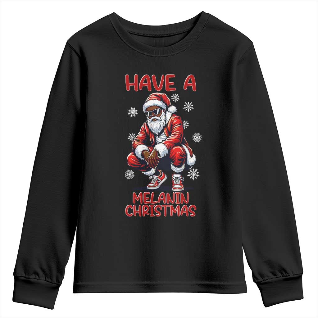 Have A Melanin Christmas Youth Sweatshirt Black Pride Xmas Gift TS12 Black Print Your Wear