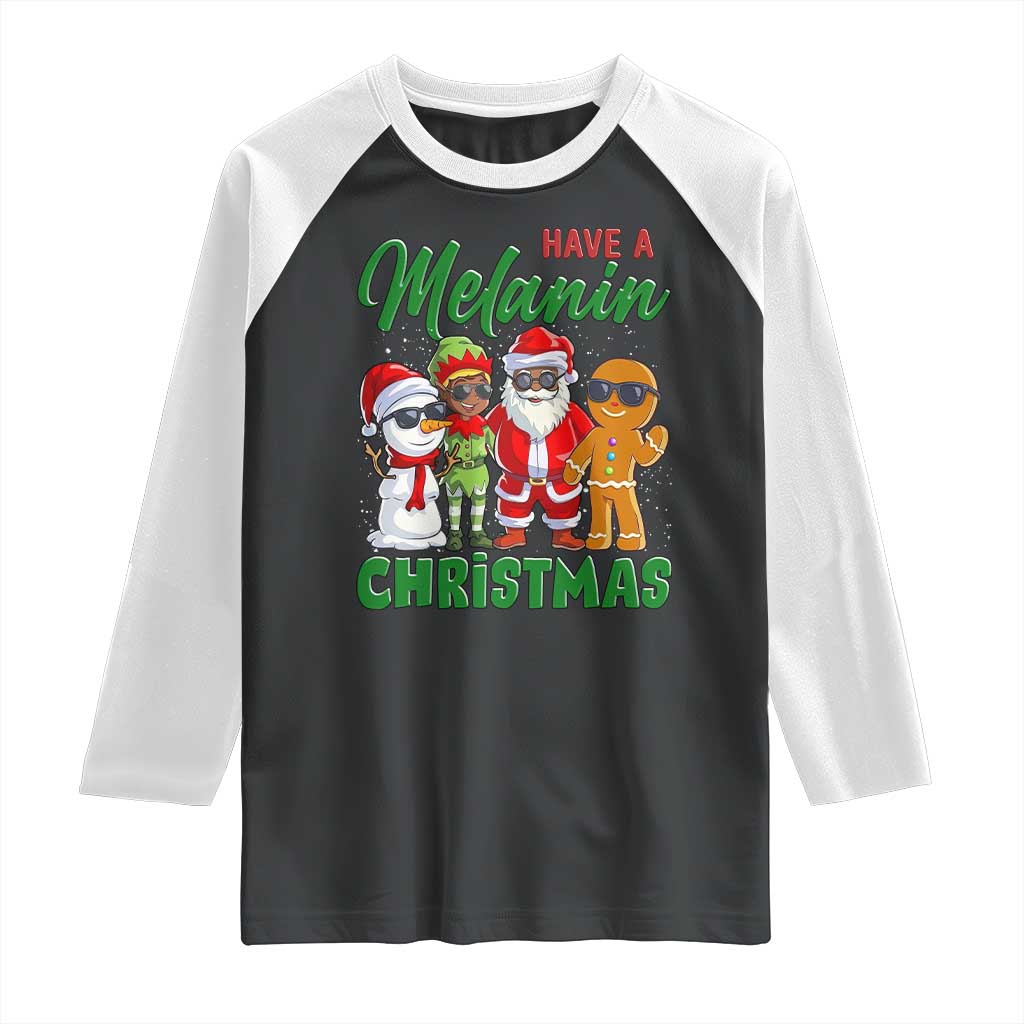 Have A Melanin Christmas Raglan Shirt Black Family African American Xmas Gift TS12 Black White Print Your Wear