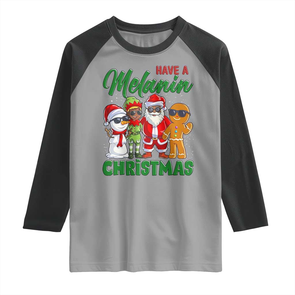 Have A Melanin Christmas Raglan Shirt Black Family African American Xmas Gift TS12 Sport Gray Black Print Your Wear