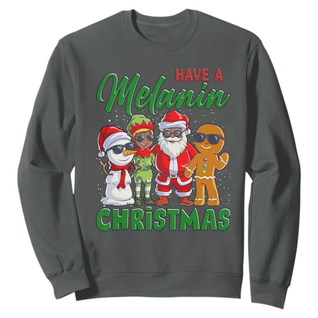 Have A Melanin Christmas Sweatshirt Black Family African American Xmas Gift TS12 Dark Heather Print Your Wear