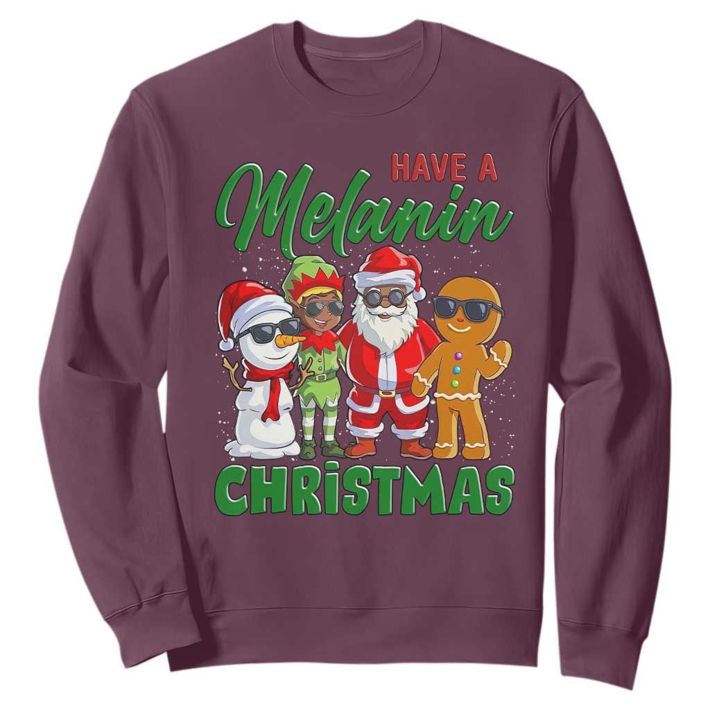Have A Melanin Christmas Sweatshirt Black Family African American Xmas Gift TS12 Maroon Print Your Wear