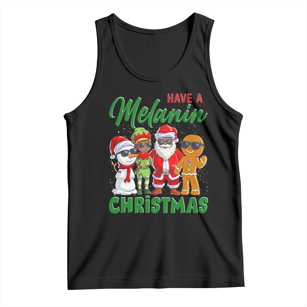 Have A Melanin Christmas Tank Top Black Family African American Xmas Gift TS12 Black Print Your Wear