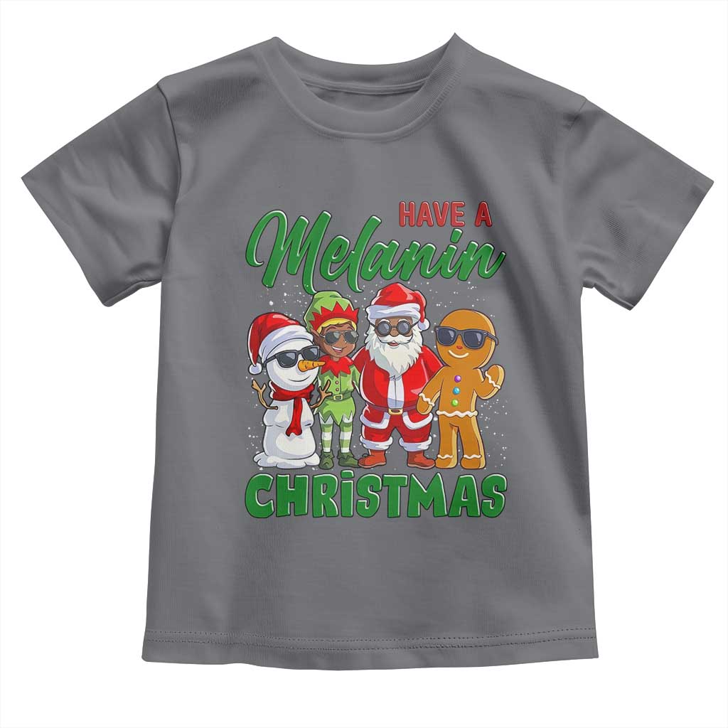 Have A Melanin Christmas Toddler T Shirt Black Family African American Xmas Gift TS12 Charcoal Print Your Wear
