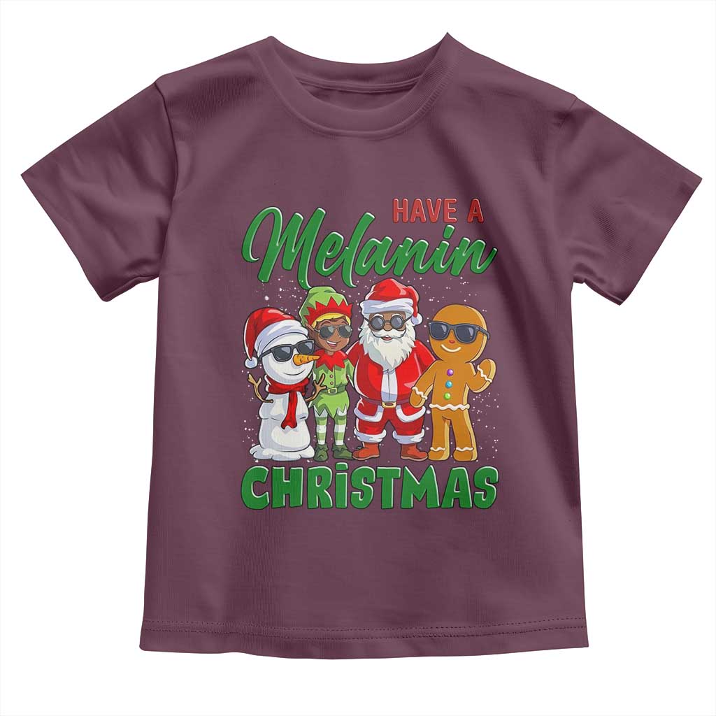 Have A Melanin Christmas Toddler T Shirt Black Family African American Xmas Gift TS12 Maroon Print Your Wear