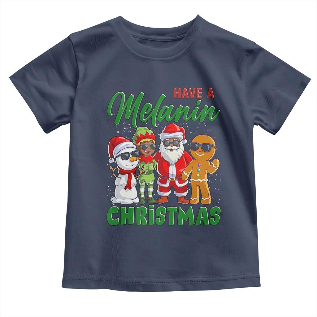 Have A Melanin Christmas Toddler T Shirt Black Family African American Xmas Gift TS12 Navy Print Your Wear