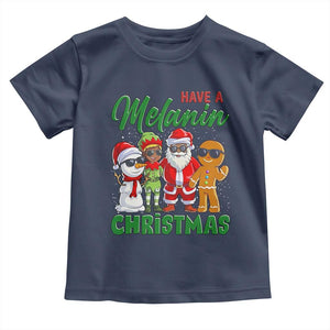 Have A Melanin Christmas Toddler T Shirt Black Family African American Xmas Gift TS12 Navy Print Your Wear