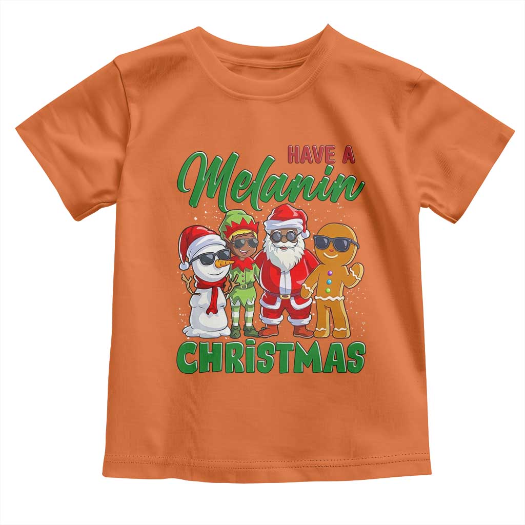 Have A Melanin Christmas Toddler T Shirt Black Family African American Xmas Gift TS12 Orange Print Your Wear