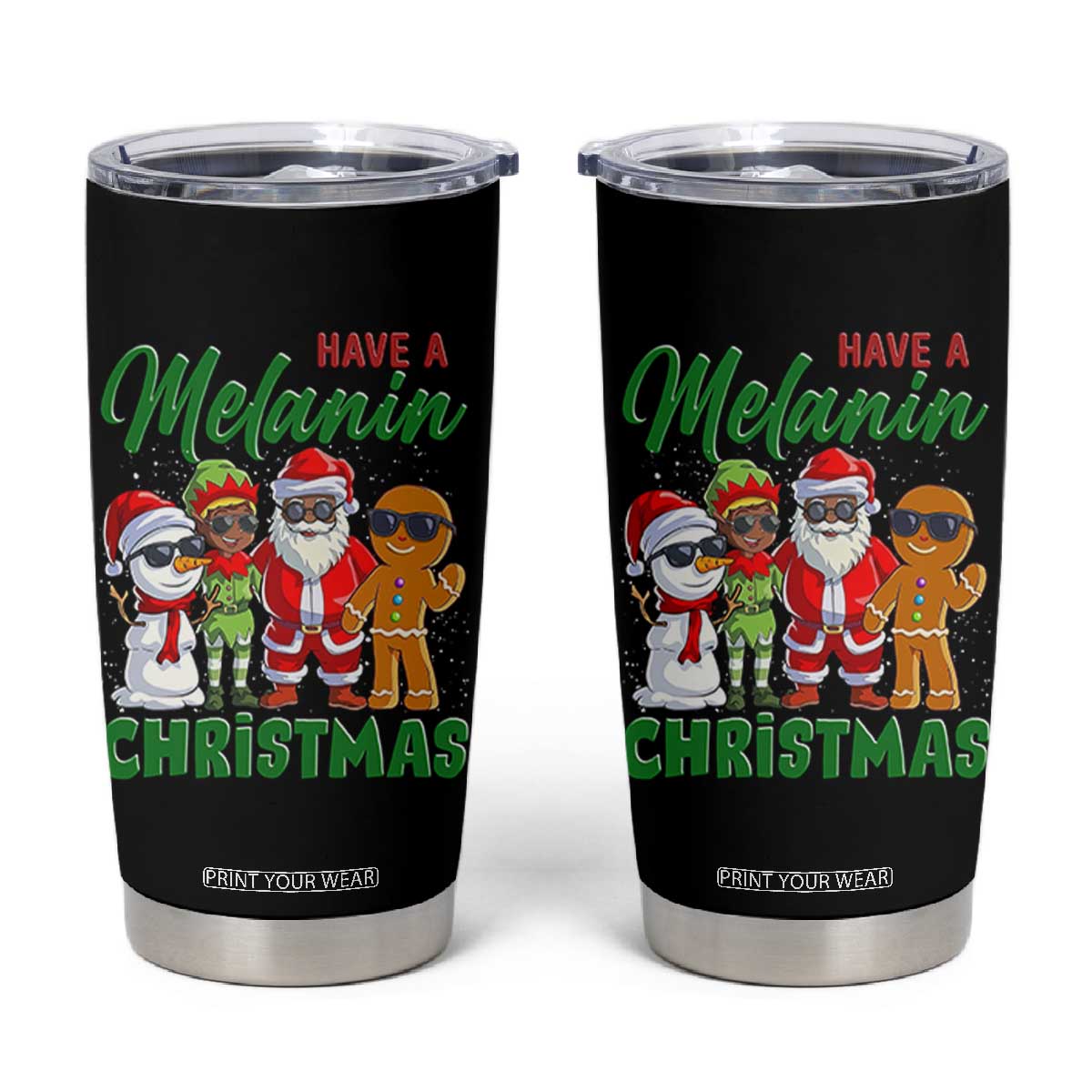 Have A Melanin Christmas Tumbler Cup Black Family African American Xmas Gift TS12 Black Print Your Wear