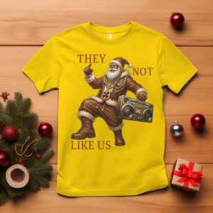They Not Like Us T Shirt Funny Christmas Black Santa Claus TS12 Daisy Print Your Wear