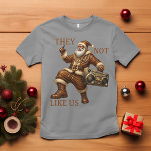 They Not Like Us T Shirt Funny Christmas Black Santa Claus TS12 Sport Gray Print Your Wear