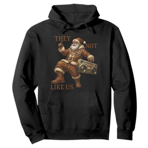 They Not Like Us Hoodie Funny Christmas Black Santa Claus TS12 Black Print Your Wear