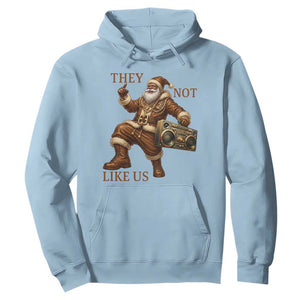 They Not Like Us Hoodie Funny Christmas Black Santa Claus TS12 Light Blue Print Your Wear