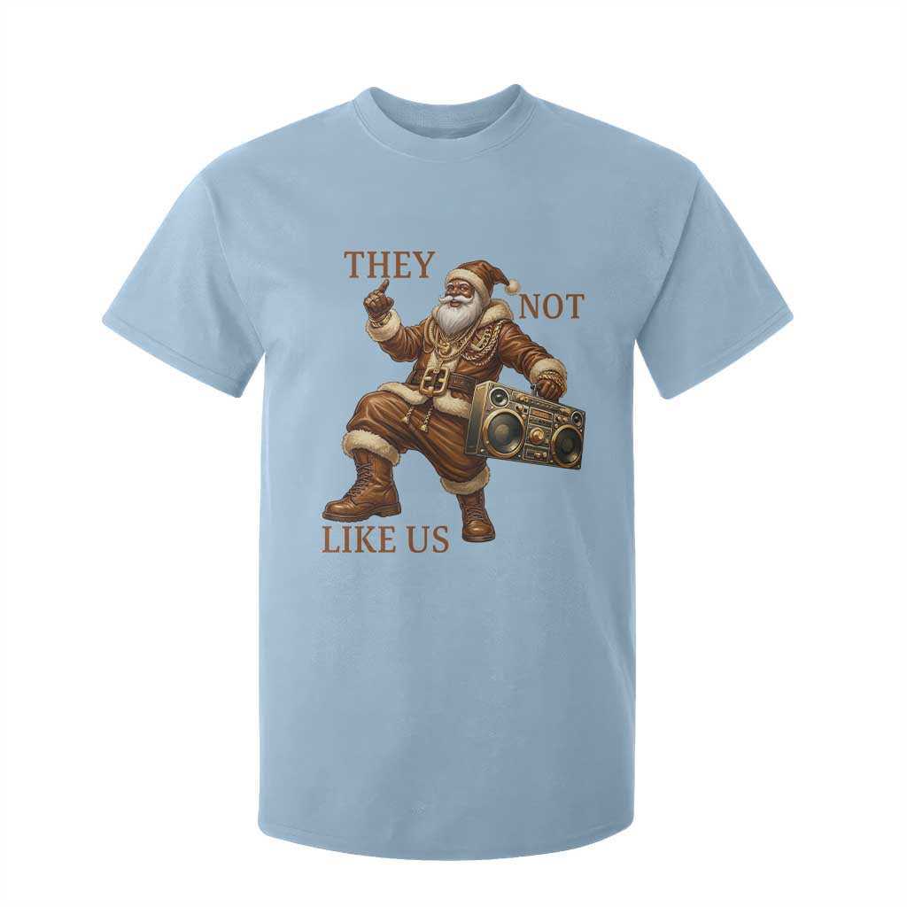 They Not Like Us T Shirt For Kid Funny Christmas Black Santa Claus TS12 Light Blue Print Your Wear