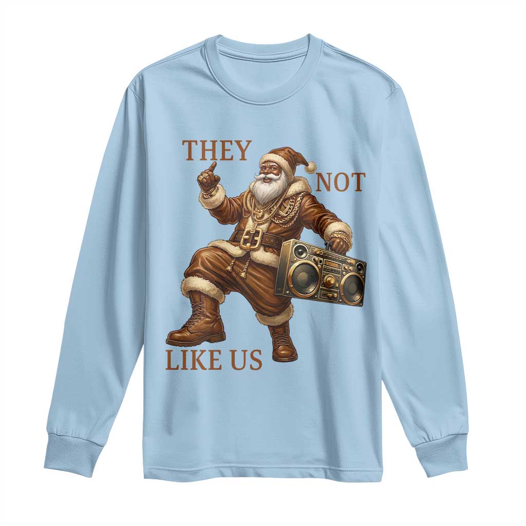 They Not Like Us Long Sleeve Shirt Funny Christmas Black Santa Claus TS12 Light Blue Print Your Wear