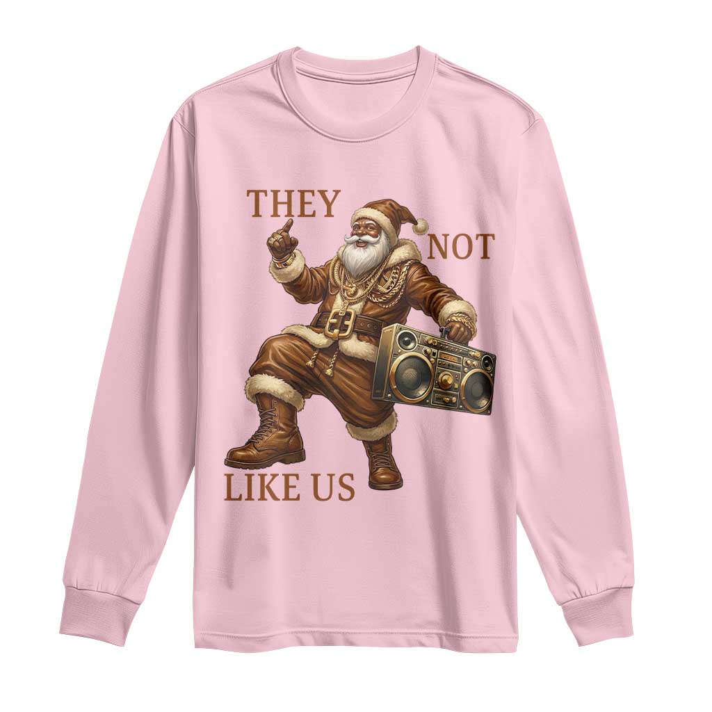They Not Like Us Long Sleeve Shirt Funny Christmas Black Santa Claus TS12 Light Pink Print Your Wear