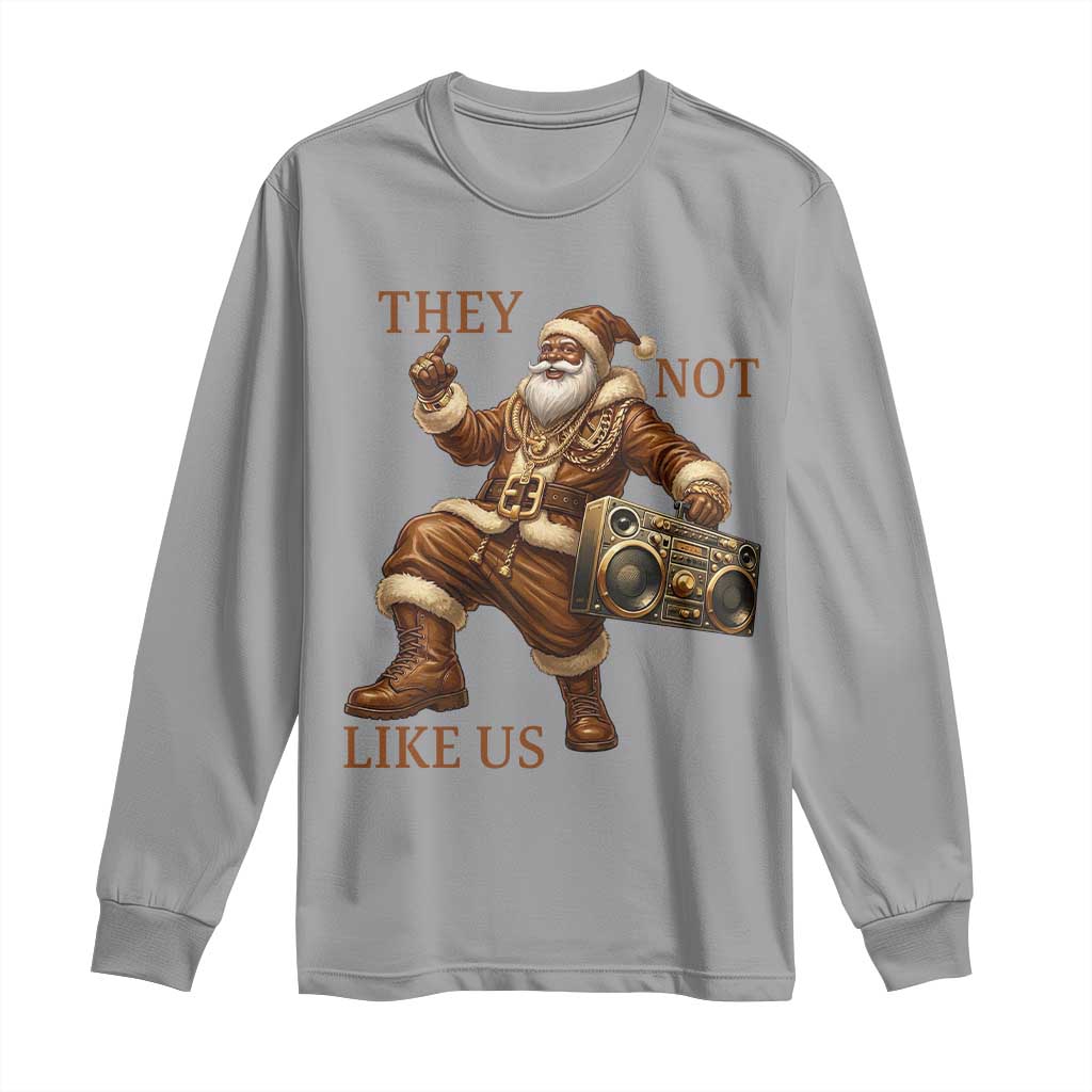 They Not Like Us Long Sleeve Shirt Funny Christmas Black Santa Claus TS12 Sport Gray Print Your Wear